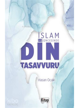 İslam Düşüncesinde Din Tasavvuru