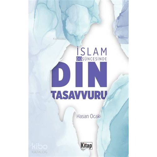 İslam Düşüncesinde Din Tasavvuru