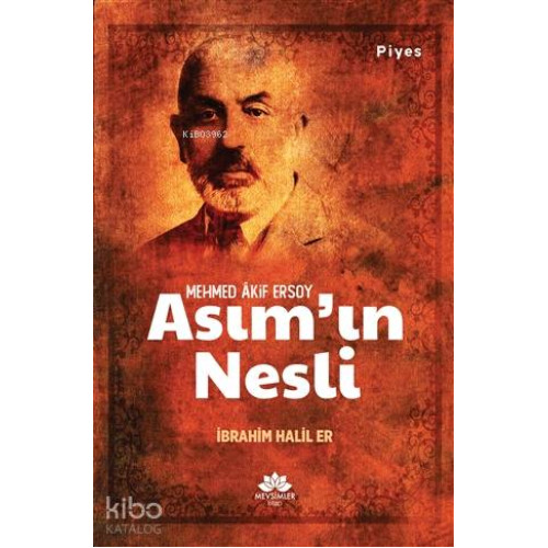 Asım'ın Nesli; Mehmed Akif Ersoy