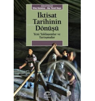 İktisat Tarihinin Dönüşü; Yeni Yaklaşımlar ve Tartışmalar