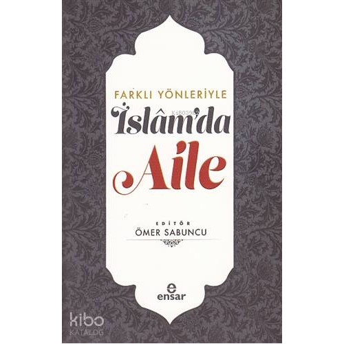 Farklı Yönleriyle İslam'da Aile