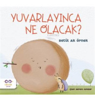 Yuvarlayınca Ne Olacak ?