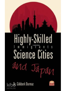 Highly-Skilled Immigrants, Science Cities and Japan
