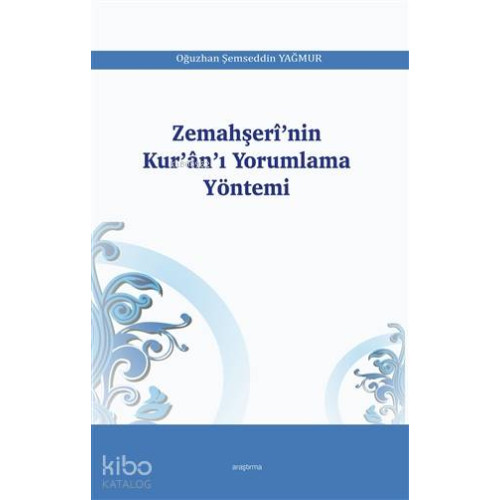 Zemahşerî'nin Kur'ân'ı Yorumlama Yöntemi