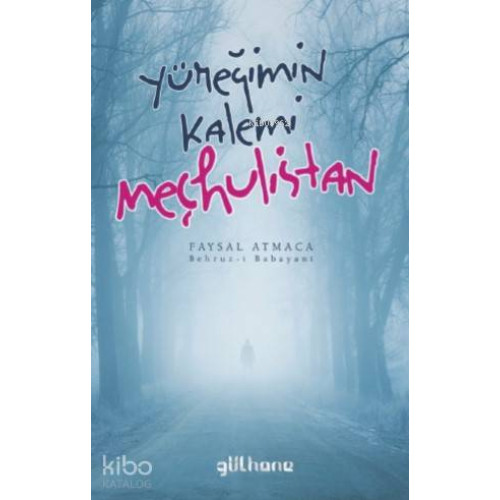 Yüreğimin Kalemi Meçhulistan