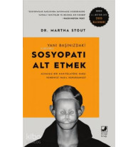 Yanı Başımıızdaki Sosyopatı Alt; Acımasız bir Manipülatöre Karşı Kendinizi Nasıl Korursunuz