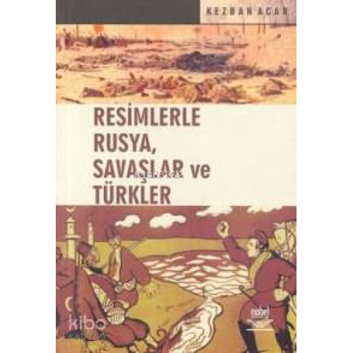 Resimlerle Rusya, Savaşlar ve Türkler