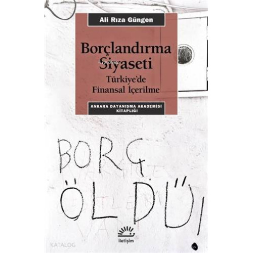 Borçlandırma Siyaseti; Türkiye'de Finansal İçerilme