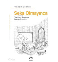 Seks Olmayınca; Yeniden Başlama Sanatı Üzerine