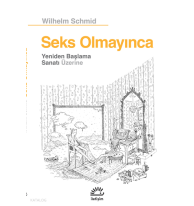 Seks Olmayınca; Yeniden Başlama Sanatı Üzerine