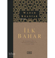 İlk Bahar; Hz. Peygamber (sav)'in Hayatına Dair Stratejik ve Siyasi Bir Okuma