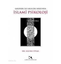 Gelenek ile Gelecek Arasında İslami Psikoloji