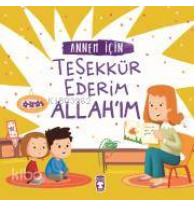 Annem İçin Teşekkür Ederim Allah'ım