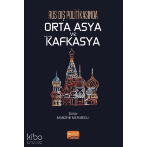 Rus Dış Politikasında Orta Asya Ve Kafkasya