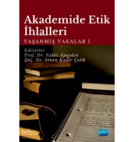 Akademide Etik İhlalleri;Yaşanmış Vakalar-1