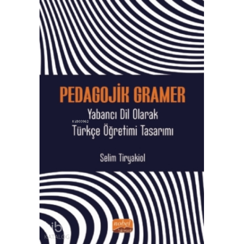 Pedagojik Gramer - Yabancı Dil Olarak Türkçe Öğretimi Tasarımı