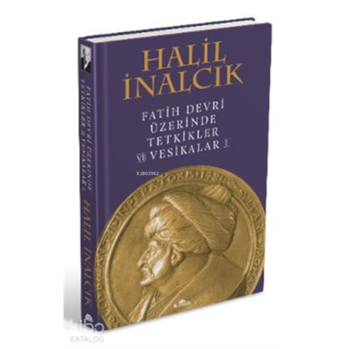 Fatih Devri Üzerinde Tetkikler Ve Vesikalar 1 (ciltli)