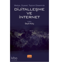 Medya, Siyaset, Toplum Ekseninde Dijitalleşme Ve İnternet