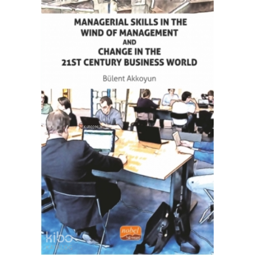 Managerial Skills In The Wind Of Management And Change In The 21st Century Business World