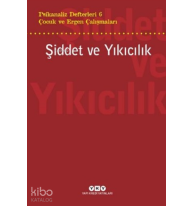 Şiddet Ve Yıkıcılık - Çocuk Ve Ergen Çalışmaları Psikanaliz Defterleri 6