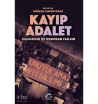 Kayıp Adelet;Cezasızlık Ve Korunan Failler