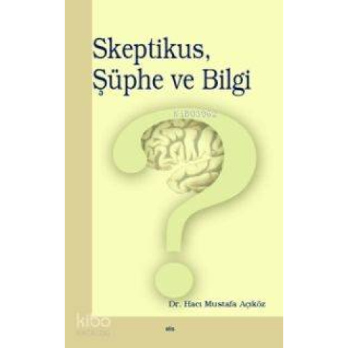Skeptikus, Şüphe ve Bilgi