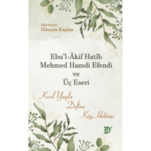 Ebul Akif Hatib Mehmed Hamdi Efendi ve Üç Eseri