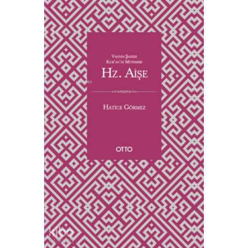 Vahyin Şahidi Kur'an'ın Müfessiri Hz. Aişe