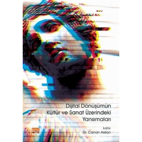 Dijital Dönüşümün Kültür Ve Sanat Üzerindeki Yansımaları