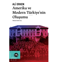 Amerika ve Modern Türkiyenin Oluşumu