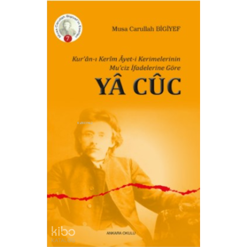 Kur'ân-ı Kerîm Âyet-i Kerimelerinin Mu'ciz İfadelerine Göre Yâ Cûc