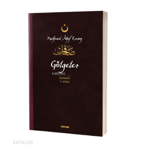 Gölgeler - Safahat 7. Kitap;( Osmanlıca, Latince ve Günümüz Türkçesi )