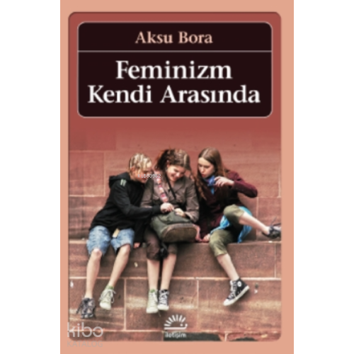 Feminizm Kendi Arasında