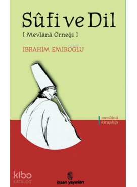 Sufi ve Dil;(Mevlana Örneği)