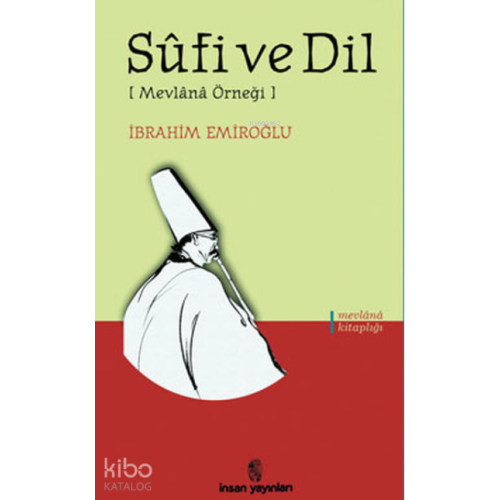 Sufi ve Dil;(Mevlana Örneği)