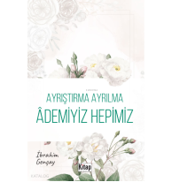 Ayrıştırma Ayrılma Ademiyiz Hepimiz