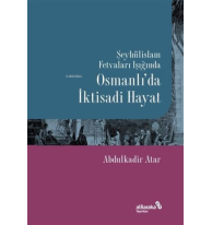 Şeyhülislam Fetvaları Işığında Osmanlı’da İktisadi Hayat
