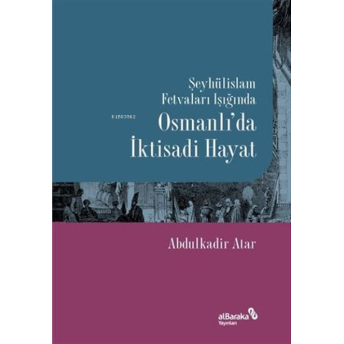 Şeyhülislam Fetvaları Işığında Osmanlı’da İktisadi Hayat
