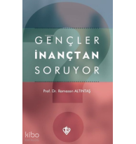 Gençler İnançtan Soruyor