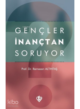 Gençler İnançtan Soruyor