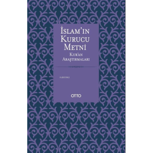 İslam'ın Kurucu Metni;Kur'an Araştırmaları