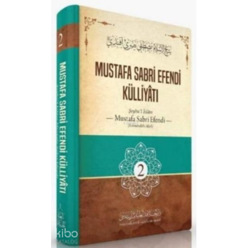 Mustafa Sabri Efendi Külliyâtı ( 2. Cilt )