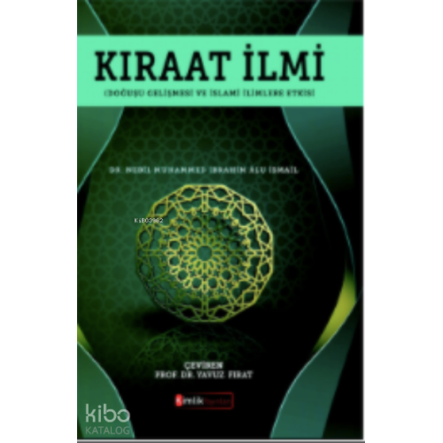 Kıraat İlmi (Doğuşu Gelişmesi ve İslâmî İlimlere Etkisi)