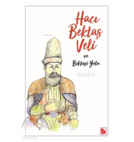 Hacı Bektaş Veli ve Bektaşi Yolu