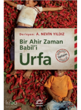 Urfa;Bir Ahir Zaman Babil’i