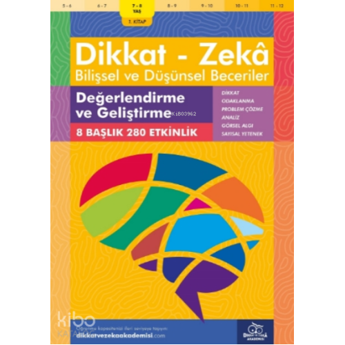 Değerlendirme ve Geliştirme ( 7 - 8 Yaş 1 Kitap, 144 Etkinlik );Dikkat – Zekâ & Bilişsel ve Düşünsel Beceriler