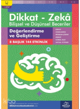 Değerlendirme ve Geliştirme ( 5 - 6 Yaş 1 Kitap, 144 Etkinlik );Dikkat – Zekâ & Bilişsel ve Düşünsel Beceriler