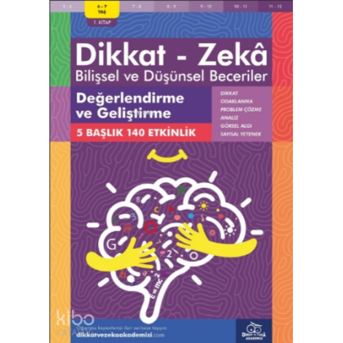 Değerlendirme ve Geliştirme  ( 6 - 7 Yaş 1 Kitap, 140 Etkinlik );Dikkat – Zekâ & Bilişsel ve Düşünsel Beceriler