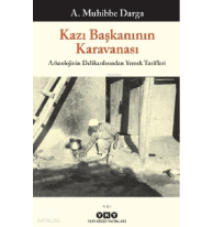 Kazı Başkanının Karavanası – Arkeolojinin Delikanlısından Yemek Tarifleri