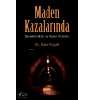 Maden Kazalarında Sorumluluklar ve Kusur Oranları
